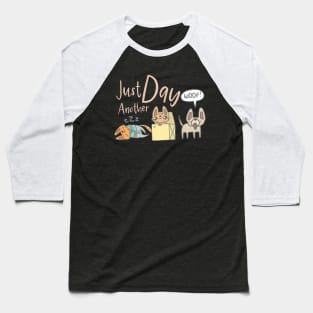 Just another day with my pets Baseball T-Shirt